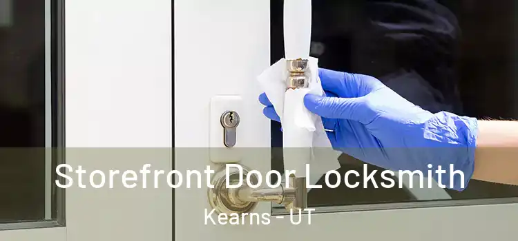  Storefront Door Locksmith Kearns - UT